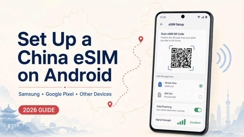 How to Set Up a China eSIM on Android (2026): Samsung, Pixel & Other Phones